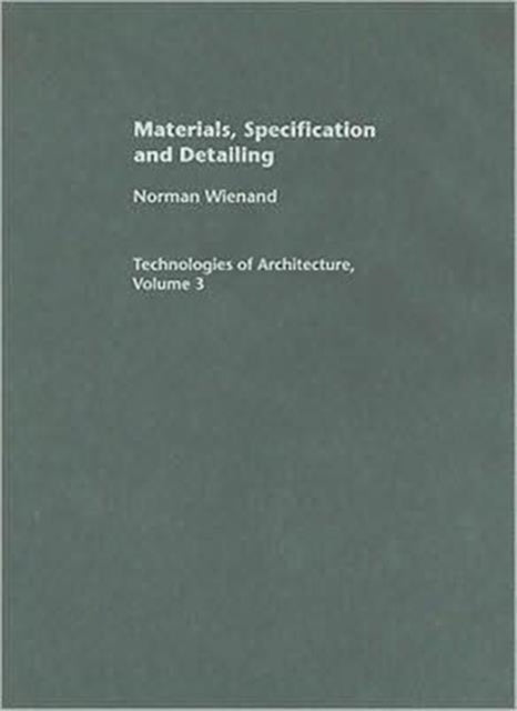 Materials, Specification and Detailing: Foundations of Building Design