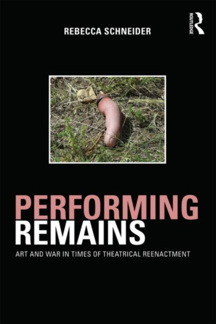 Performing Remains Art and War in Times of