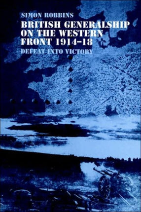 British Generalship on the Western Front
