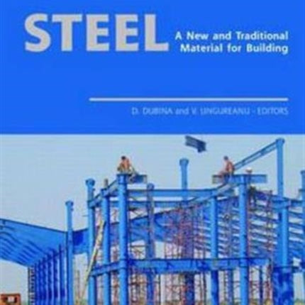 Steel - A New and Traditional Material for Building: Proceedings of the International Conference in Metal Structures 2006, 20-22 September 2006, Poiana Brasov, Romania