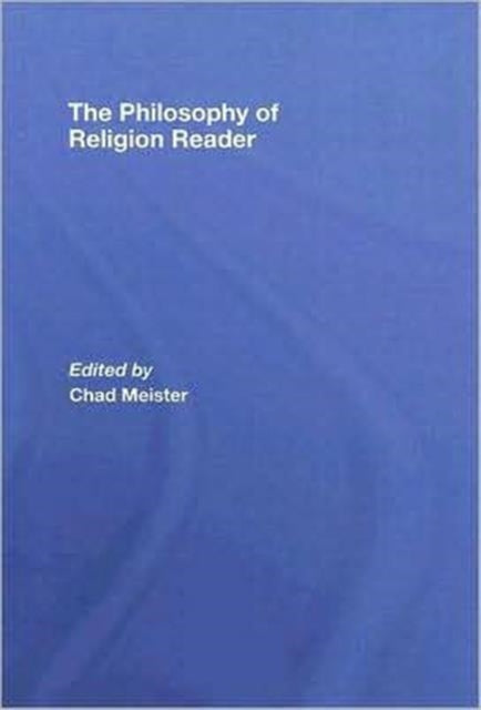 The Philosophy of Religion Reader