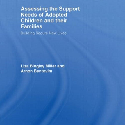 Assessing the Support Needs of Adopted Children and Their Families: Building Secure New Lives