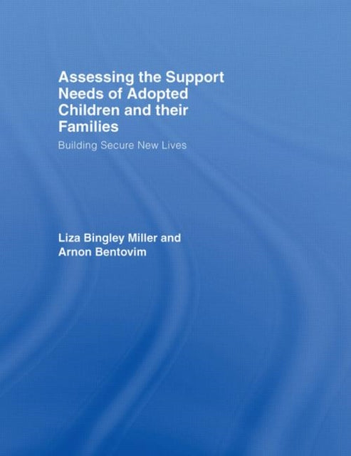 Assessing the Support Needs of Adopted Children and Their Families: Building Secure New Lives