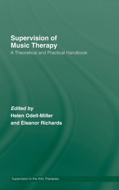 Supervision of Music Therapy: A Theoretical and Practical Handbook