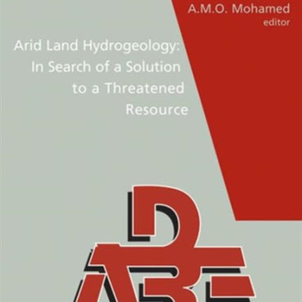 Arid Land Hydrogeology: In Search of a Solution to a Threatened Resource: Proceedings of the Third Joint UAE-Japan Symposium on Sustainable GCC Environment and Water Resources (EWR2006), 28 - 30 January 2006, Abu Dhabi, UAE (Volume IV in DA