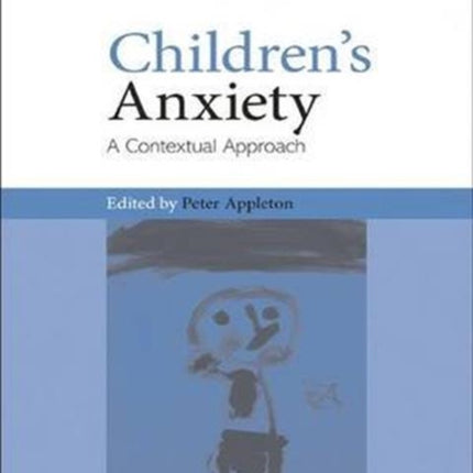 Children's Anxiety: A Contextual Approach