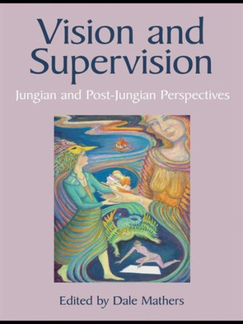 Vision and Supervision: Jungian and Post-Jungian Perspectives