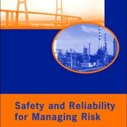 Safety and Reliability for Managing Risk Three Volume Set