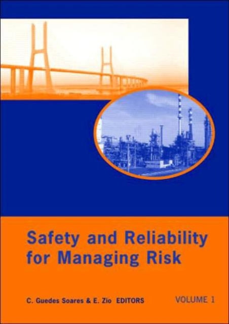 Safety and Reliability for Managing Risk Three Volume Set