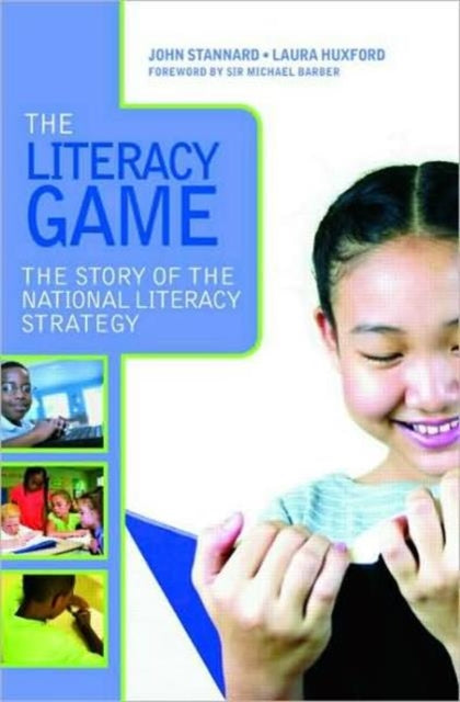 The Literacy Game: The Story of The National Literacy Strategy