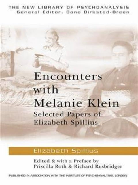 Encounters with Melanie Klein: Selected Papers of Elizabeth Spillius