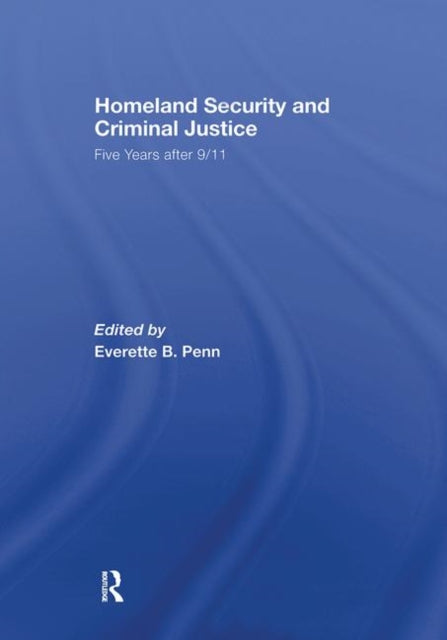 Homeland Security and Criminal Justice: Five Years After 9/11