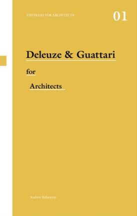 Deleuze  Guattari for Architects