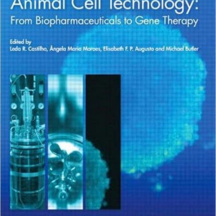 Animal Cell Technology From Biopharmaceuticals to Gene Therapy