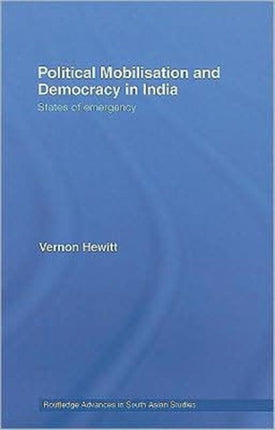 Political Mobilisation and Democracy in India: States of Emergency