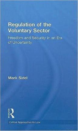 Regulation of the Voluntary Sector: Freedom and Security in an Era of Uncertainty