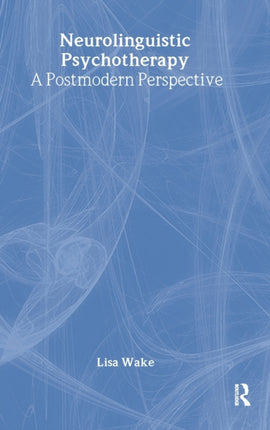 Neurolinguistic Psychotherapy: A Postmodern Perspective