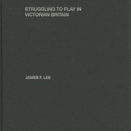 The Lady Footballers: Struggling to Play in Victorian Britain