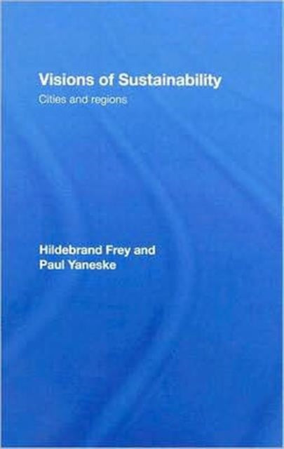 Visions of Sustainability: Cities and Regions