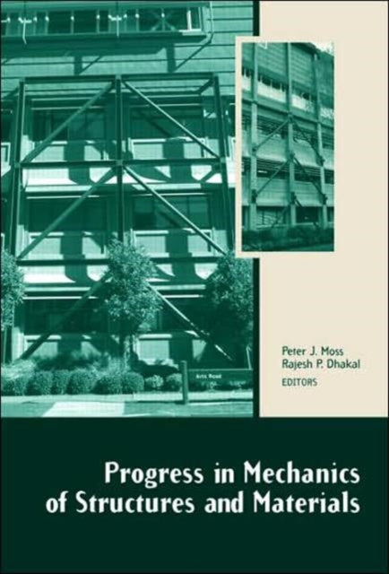 Progress in Mechanics of Structures and Materials: Proceedings of the 19th Australasian Conference on the Mechanics of Structures and Materials (ACMSM19), Christchurch, New Zealand, 29 November - 1 December 2006