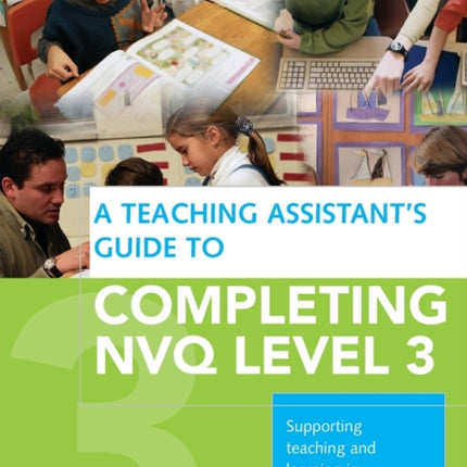 A Teaching Assistants Guide to COMPLETING NVQ