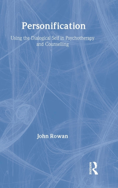 Personification: Using the Dialogical Self in Psychotherapy and Counselling