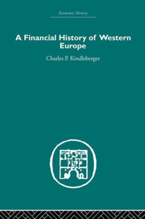 A Financial History of Western Europe Economic History Routledge