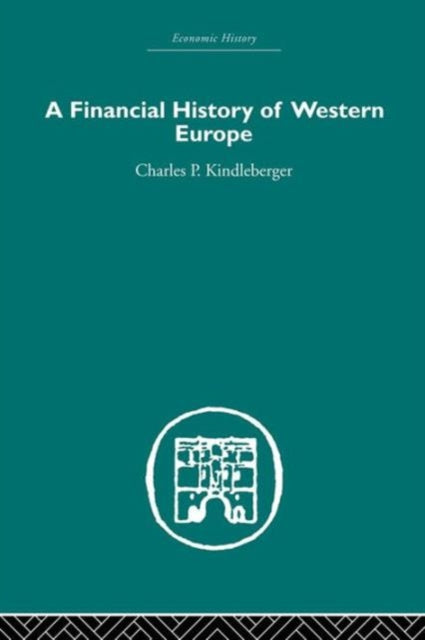 A Financial History of Western Europe Economic History Routledge