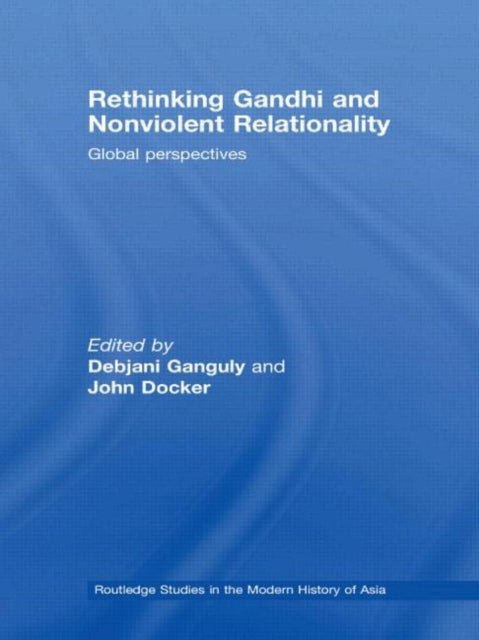 Rethinking Gandhi and Nonviolent Relationality: Global Perspectives