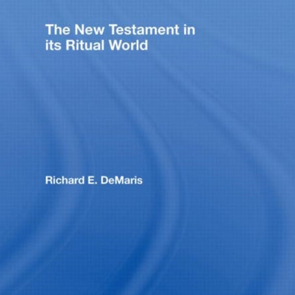 The New Testament in its Ritual World