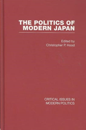 Politics of Modern Japan Critical Issues in Modern Politics