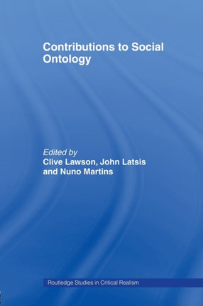 Contributions to Social Ontology Routledge Studies in Critcal Realism