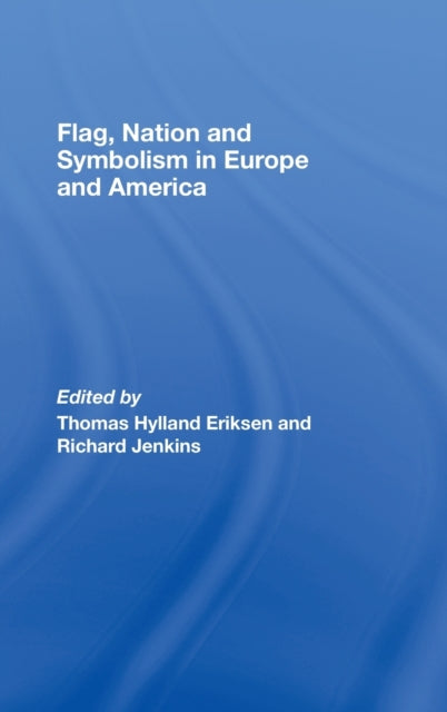 Flag, Nation and Symbolism in Europe and America