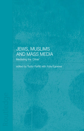 Jews Muslims and Mass Media