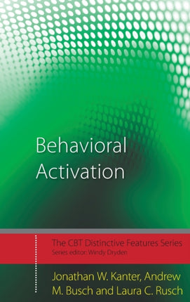 Behavioral Activation Distinctive Features 5 CBT Distinctive Features