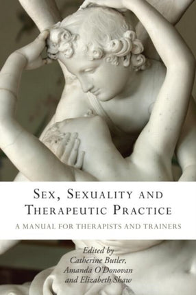 Sex Sexuality and Therapeutic Practice