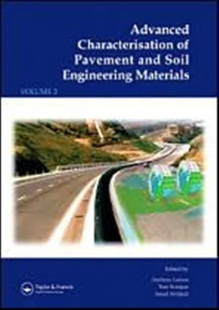 Advanced Characterisation of Pavement and Soil Engineering Materials 2 Volume Set