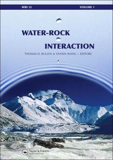 WaterRock Interaction Two Volume Set Proceedings of the 12th International Symposium on WaterRock Interaction Kunming China 31 July  5 August 2007