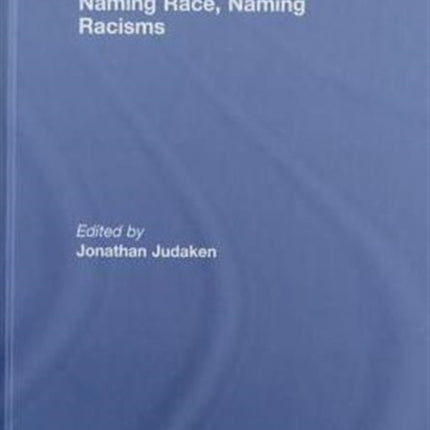 Naming Race, Naming Racisms