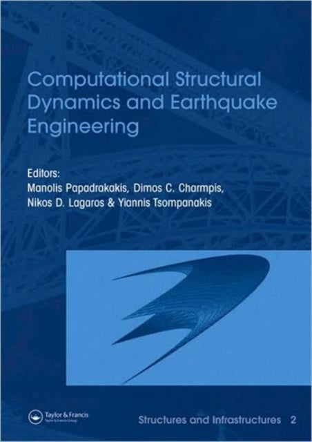 Computational Structural Dynamics and Earthquake Engineering: Structures and Infrastructures Book Series, Vol. 2