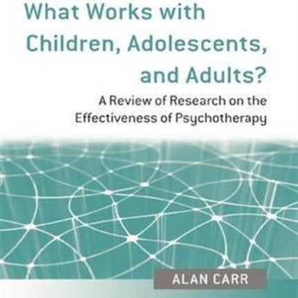 What Works with Children, Adolescents, and Adults?: A Review of Research on the Effectiveness of Psychotherapy