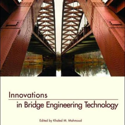 Innovations in Bridge Engineering Technology: Selected Papers, 3rd NYC Bridge Conf., 27-28 August 2007, New York, USA