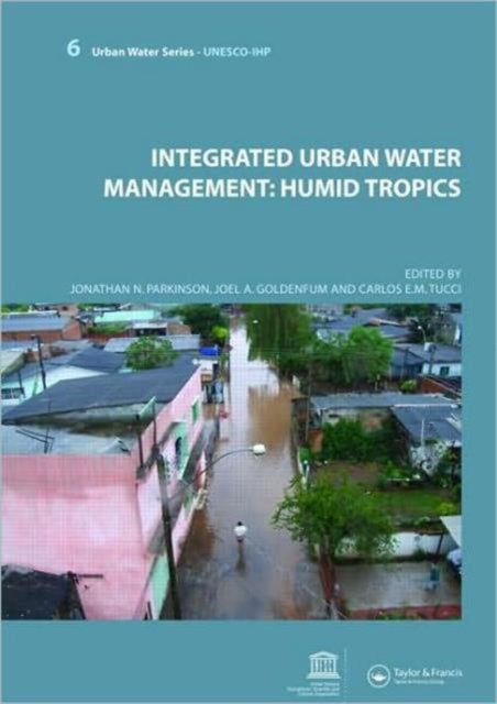 Integrated Urban Water Management: Humid Tropics: UNESCO-IHP