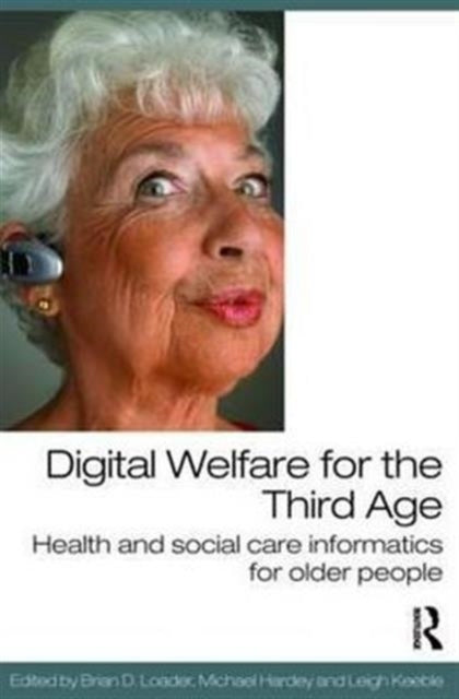 Digital Welfare for the Third Age: Health and social care informatics for older people