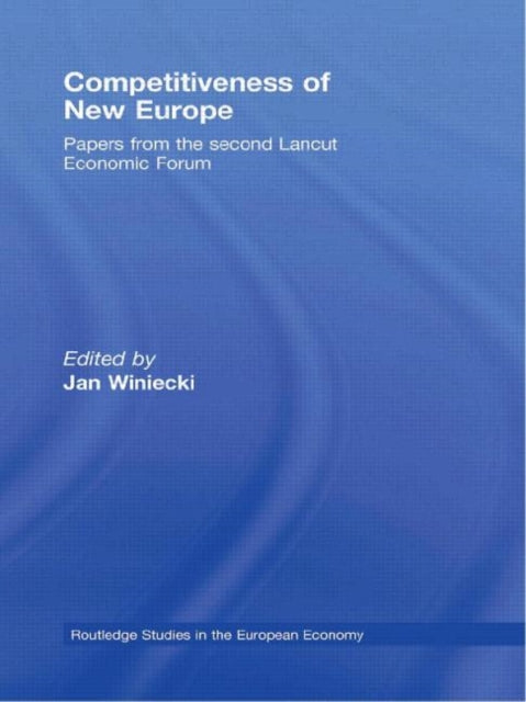 Competitiveness of New Europe: Papers from the Second Lancut Economic Forum