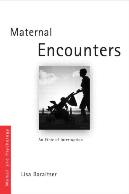 Maternal Encounters: The Ethics of Interruption