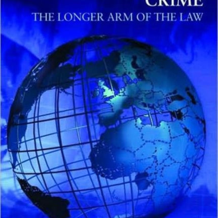 Combating International Crime: The Longer Arm of the Law