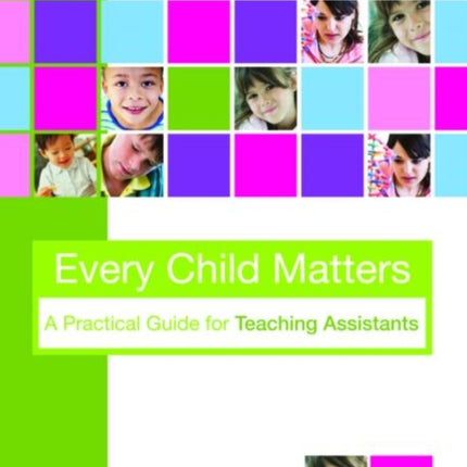 Every Child Matters A Practical Guide for