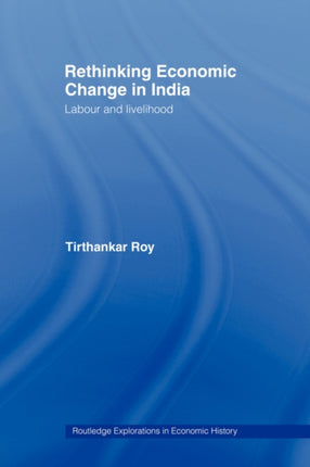 Rethinking Economic Change in India Labour and