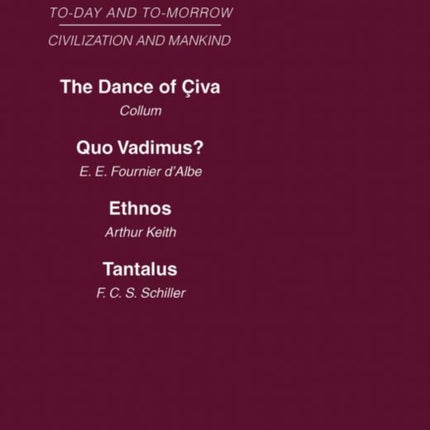 Today  Tomorrow Mankind  Civilization Vol 1 The Dance of Civa Quo Vadimus Ethnos or the Problem of Race Tantalus or the Problem of Man WITH  of Race AND Tantalus or the Future of Man